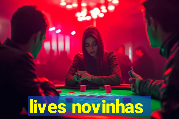 lives novinhas